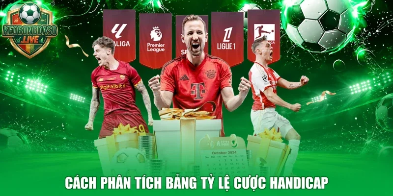 Cách phân tích bảng tỷ lệ cược Handicap