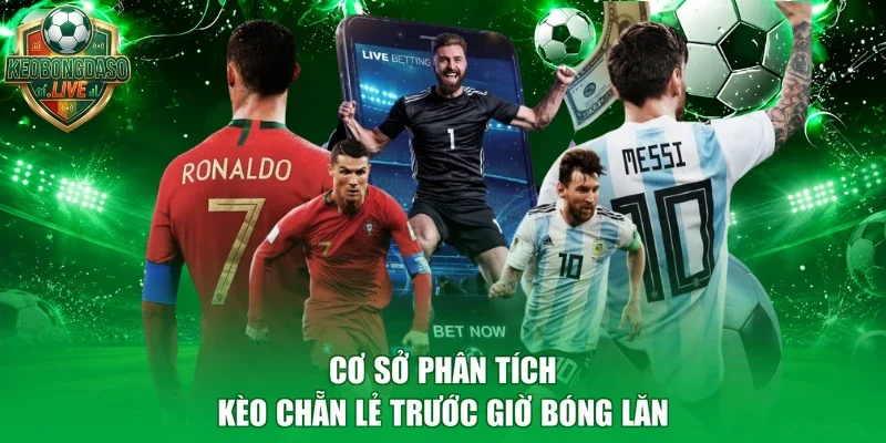 Cơ sở phân tích kèo chẵn lẻ trước giờ bóng lăn