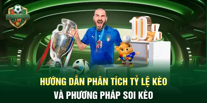 Hướng dẫn phân tích tỷ lệ kèo và phương pháp soi kèo