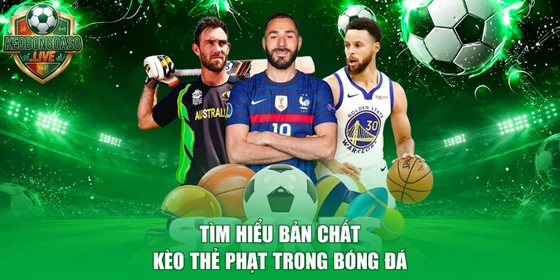 Tìm hiểu bản chất kèo thẻ phạt trong bóng đá